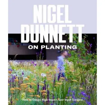 NATURALISTIC PLANTING DESIGN THE ESSENTIAL GUIDE