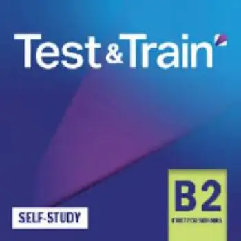 TEST & TRAIN B2 FIRST FOR SCHOOLS SELF STUDY EDITION