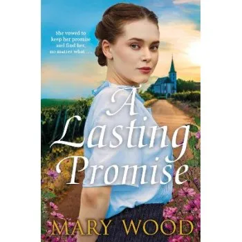 A LASTING PROMISE : A GRIPPING AND EMOTIONAL STORY FROM THE BESTSELLING AUTHOR OF THE JAM FACTORY GI PB