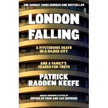 LONDON FALLING: A MYSTERIOUS DEATH IN A GILDED CITY AND A FAMILY'S SEARCH FOR TRUTH PB