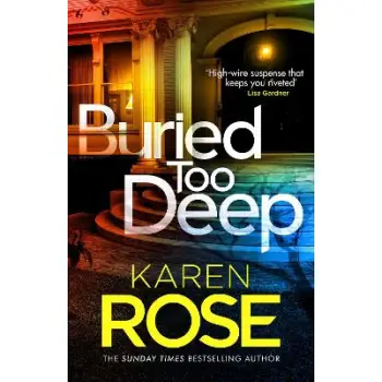 Buried Too Deep : dark secrets come to light in this gripping new thriller PB Buried Too Deep : dark secrets come to light in this gripping new thriller PB