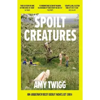 SPOILT CREATURES : AN OBSERVER BEST DEBUT OF 2024 - 'COMPELLING, CULTISH AND UTTERLY FERAL' ALICE SL PB
