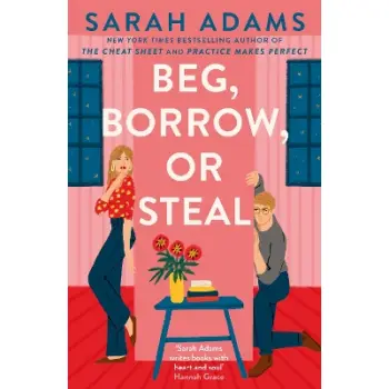 Beg, Borrow, or Steal : The new rivals-to-lovers romance by the author of the TikTok sensation, THE PB Beg, Borrow, or Steal : The new rivals-to-lovers romance by the author of the TikTok sensation, THE PB