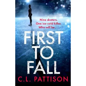 FIRST TO FALL : A CHILLING PSYCHOLOGICAL THRILLER WITH A TWIST THAT WILL LEAVE YOU BREATHLESS PB