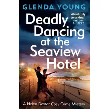 DEADLY DANCING AT THE SEAVIEW HOTEL : A HELEN DEXTER MYSTERY 4 PB