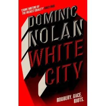 WHITE CITY : 'THE BEST CRIME NOVEL OF 2024' THE TIMES PB