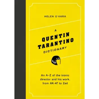 A QUENTIN TARANTINO DICTIONARY HC A QUENTIN TARANTINO DICTIONARY HC