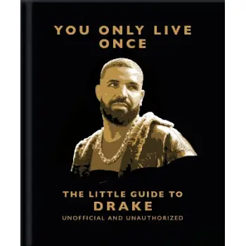 You Only Live Once: The Little Guide to Drake