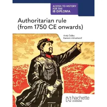 Access to History for the IB Diploma: Authoritarian rule (from 1750CE) (Paper 2)