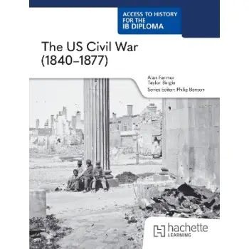 Access to History for the IB Diploma: The American Civil War (1840–1877) (Paper 3)