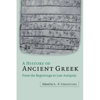 A HISTORY OF ANCIENT GREEK FROM THE BEGINNINGS TO LATE ANTIQUITY PB