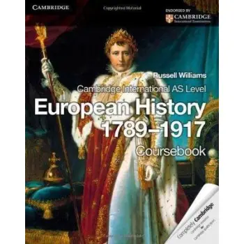 CAMBRIDGE IGCSE CAMBRIDGE INTERN AS LEVEL EUROPEAN HISTORY 1789-1917