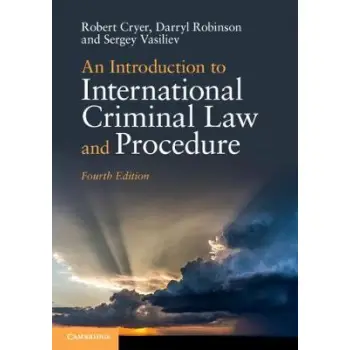 AN INTRODUCTION TO INTERNATIONAL CRIMINAL LAW AND PROCEDURE