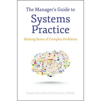 THE MANAGER'S GUIDE TO SYSTEMS PRACTICE HC