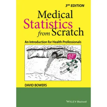MEDICAL STATISTICS FROM SCRATCH : AN INTRODUCTION FOR HEALTH PROFESSIONALS HC