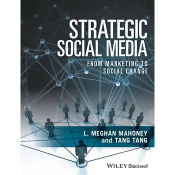 STRATEGIC SOCIAL MEDIA : FROM MARKETING TO SOCIAL CHANGE PB
