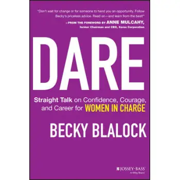 DARE: STRAIGHT TALK ON CONFIDENCE, COURAGE AND CAREER FOR WOMEN IN CHARGE HC
