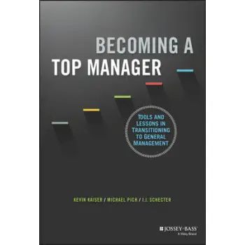 BECOMING A TOP MANAGER: TOOLS AND LESSONS IN TRANSITIONING TO GENERAL MANAGEMENT PB