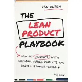 THE LEAN PRODUCT PLAYBOOK : HOW TO INNOVATE WITH MINIMUM VIABLE PRODUCTS AND RAPID CUSTOMER FEEDBACK