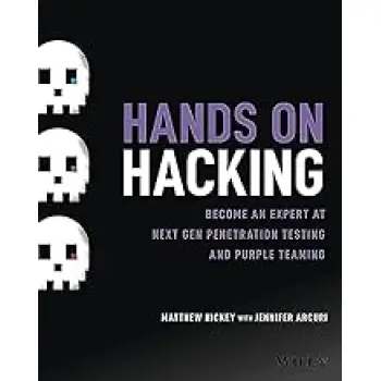 Hands on Hacking : Become an Expert at Next Gen Penetration Testing and Purple Teaming
