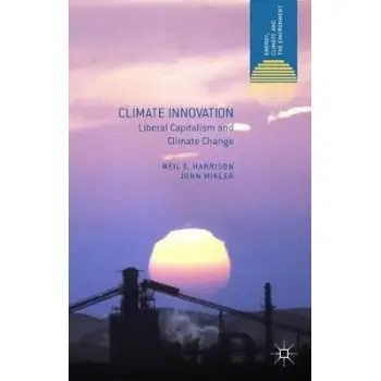 CLIMATE INNOVATION : LIBERAL CAPITALISM AND CLIMATE CHANGE