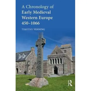 A CHRONOLOGY OF EARLY MEDIEVAL WESTERN EUROPE : 450-1066 HC