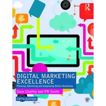 DIGITAL MARKETING EXCELLENCE : PLANNING OPTIMIZING AND INTEGRATING ONLINE MARKETING PB DIGITAL MARKETING EXCELLENCE : PLANNING OPTIMIZING AND INTEGRATING ONLINE MARKETING PB