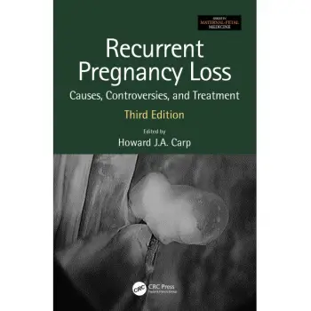 RECURRENT PREGNANCY LOSS : CAUSES, CONTROVERSIES AND TREATMENT