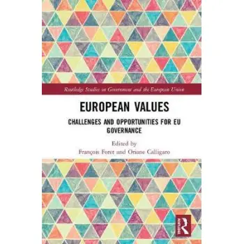 EUROPEAN VALUES : CHALLENGES AND OPPORTUNITIES FOR EU GOVERNANCE