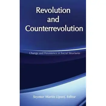 REVOLUTION AND COUNTERREVOLUTION : CHANGE AND PERSISTENCE IN SOCIAL STRUCTURES PB