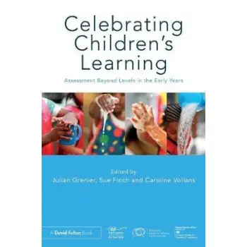 CELEBRATING CHILDREN'S LEARNING ASSESSMENT BEYOND LEVELS IN THE EARLY YEARS PB