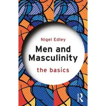 MEN AND MASCULINITY: THE BASICS