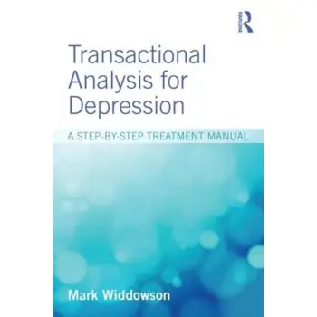 Transactional Analysis for Depression : A step-by-step treatment manual
