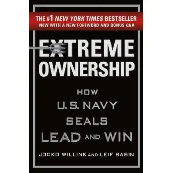EXTREME OWNERSHIP : HOW U.S. NAVY SEALS LEAD AND WIN HC