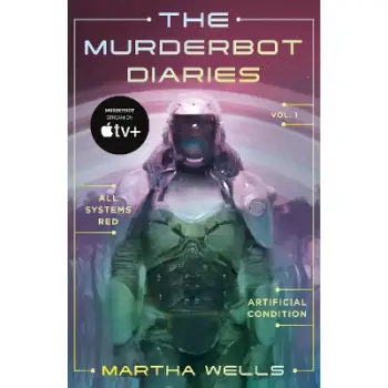THE MURDERBOT DIARIES VOL.1: ALL SYSTEMS RED, ARTIFICIAL CONDITION