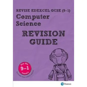 REVISE EDEXCEL GCSE (9-1) COMPUTER SCIENCE REVISION GUIDE (REVISE EDEXCEL GCSE COMPUTER SCIENCE) IGCSE