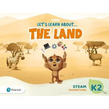 LET'S LEARN ABOUT... THE LAND - JOURNEYS 2 STEAM PROJECT BOOK TCHR'S GUIDE