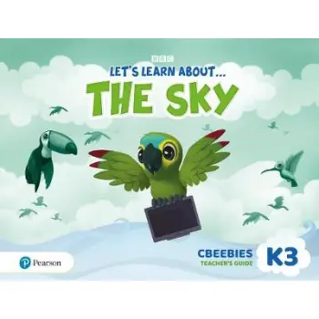 LET'S LEARN ABOUT... THE SKY - JOURNEYS 3 CBEEBIES TCHR'S GUIDE
