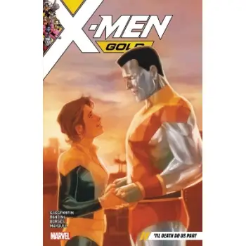 X-MEN GOLD VOL. 6: 'TIL DEATH DO US PART   PB