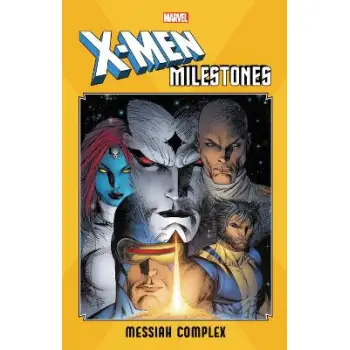 X-MEN MILESTONES: MESSIAH COMPLEX    PB