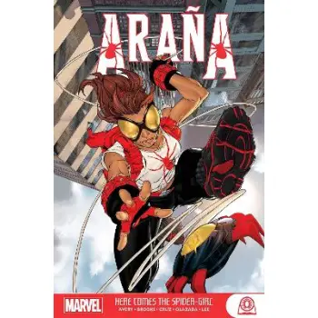 ARANA: HERE COMES THE SPIDER-GIRL    PB
