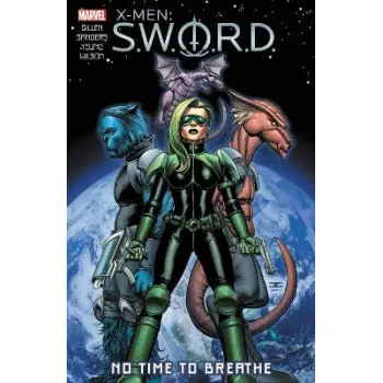 X-MEN: S.W.O.R.D. - NO TIME TO BREATHE    PB