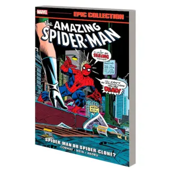 AMAZING SPIDER-MAN EPIC COLLECTION: SPIDER-MAN OR SPIDER-CLONE?   PB