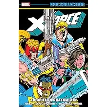 X-FORCE EPIC COLLECTION: ASSAULT ON GRAYMALKIN   PB