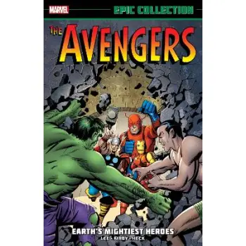 AVENGERS EPIC COLLECTION: EARTH'S MIGHTIEST HEROES (NEW PRINTING)   PB