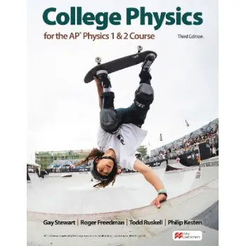 COLLEGE PHYSICS FOR THE AP® PHYSICS 1 & 2 COURSES