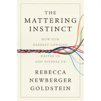 THE MATTERING INSTINCT: HOW OUR DEEPEST LONGING DRIVES US AND DIVIDES US HC