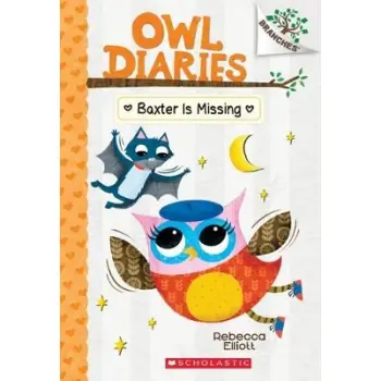 BAXTER IS MISSING (BRANCHES: OWL DIARIES, BOOK 6)