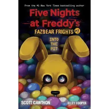 FIVE NIGHTS AT FREDDY'S: FAZBEAR FRIGHTS #1: INTO THE PIT