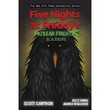 FIVE NIGHTS AT FREDDY'S: FAZBEAR FRIGHTS #6: BLACKBIRD